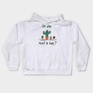 Cactus Do You Need A Hug Kids Hoodie